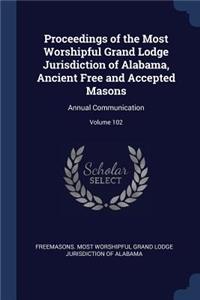 Proceedings of the Most Worshipful Grand Lodge Jurisdiction of Alabama, Ancient Free and Accepted Masons