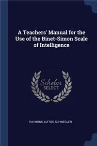 A Teachers' Manual for the Use of the Binet-Simon Scale of Intelligence