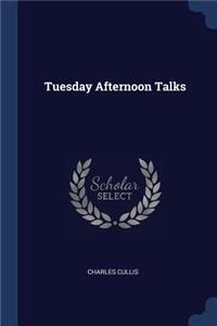 Tuesday Afternoon Talks