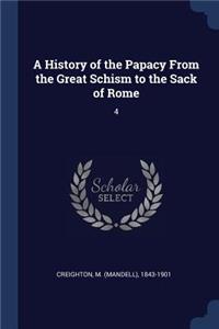 A History of the Papacy from the Great Schism to the Sack of Rome