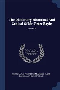 The Dictionary Historical And Critical Of Mr. Peter Bayle; Volume 4