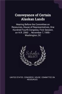 Conveyance of Certain Alaskan Lands