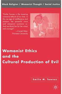 Womanist Ethics and the Cultural Production of Evil