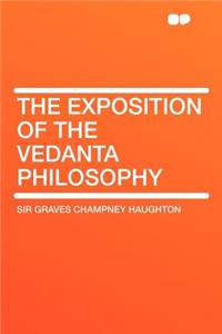The Exposition of the Vedanta Philosophy