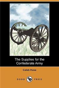 The Supplies for the Confederate Army (Dodo Press)