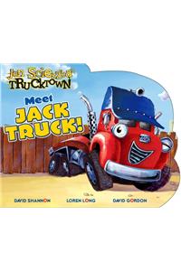 Meet Jack Truck!