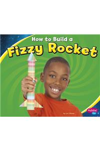 How to Build a Fizzy Rocket