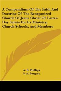 Compendium Of The Faith And Doctrine Of The Reorganized Church Of Jesus Christ Of Latter-Day Saints For Its Ministry, Church Schools, And Members