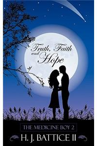 Truth, Faith and Hope