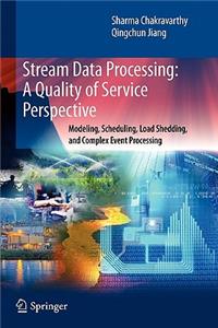 Stream Data Processing: A Quality of Service Perspective