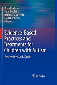 Evidence-Based Practices and Treatments for Children with Autism