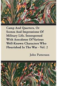 Camp And Quarters, Or Scenes And Impressions Of Military Life. Interspersed With Anecdotes Of Various Well-Known Characters Who Flourished In The War - Vol. 2