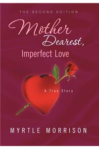 Mother Dearest, Imperfect Love