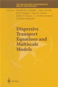 Dispersive Transport Equations and Multiscale Models