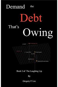Demand the Debt That's Owing