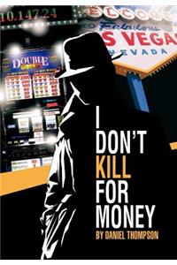 I Don't Kill for Money