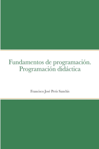 Fundamentos de programación. Programación didáctica