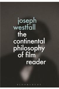 Continental Philosophy of Film Reader