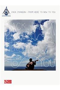 Jack Johnson - From Here to Now to You