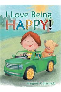 I Love Being Happy!