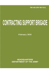 Contracting Support Brigade (FM 4-92 / FM 100-10-2)