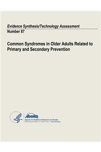 Common Syndromes in Older Adults Related to Primary and Secondary Prevention