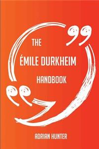 The Émile Durkheim Handbook - Everything You Need To Know About Émile Durkheim