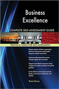 Business Excellence Complete Self-Assessment Guide