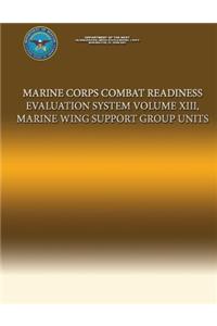 Marine Corps Combat Readiness Evaluation System Volume XIII, Marine Wing Support Group Units