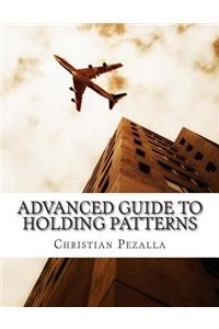Advanced Guide to Holding Patterns