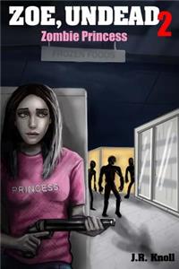 Zoe, Undead 2, Zombie Princess