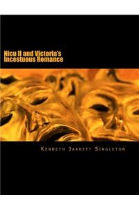 Nicu II and Victoria's Incestuous Romance