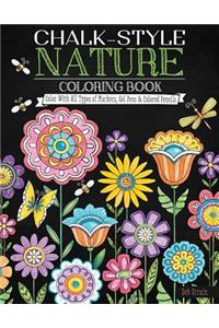 Chalk-Style Nature Coloring Book: Color with All Types of Markers, Gel Pens & Colored Pencils