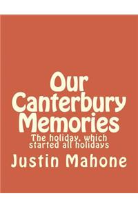 Our Canterbury Memories
