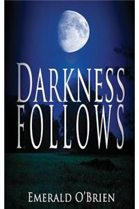 Darkness Follows