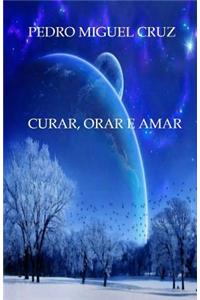 Curar, Orar e Amar