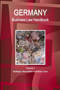 Germany Business Law Handbook Volume 1 Strategic Information and Basic Laws