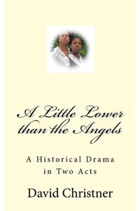 Little Lower than the Angels