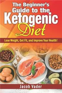 Beginner's Guide to the Ketogenic Diet