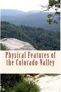 Physical Features of the Colorado Valley