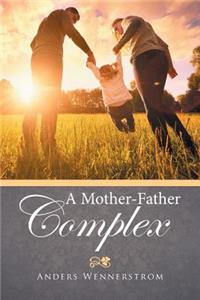 A Mother-Father Complex