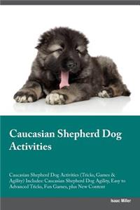 Caucasian Shepherd Dog Activities Caucasian Shepherd Dog Activities (Tricks, Games & Agility) Includes
