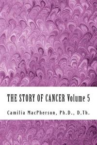 STORY OF CANCER Volume 5