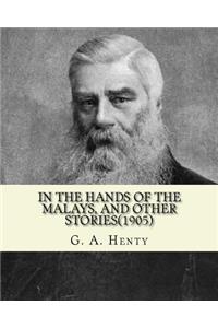 In the hands of the Malays, and other stories(1905). By