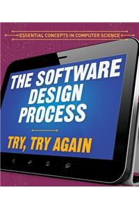 Software Design Process: Try, Try Again