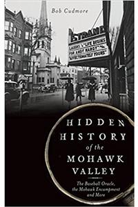 Hidden History of the Mohawk Valley