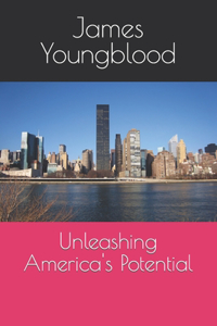 Unleashing America's Potential