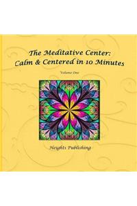 Calm & Centered in 10 Minutes The Meditative Center Volume One: Exceptionally beautiful birthday gift, in Novelty & More, brief meditations, calming books for ADHD, calming books for kids, gifts for men, for wome