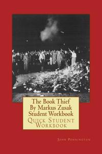 The Book Thief by Markus Zusak Student Workbook: Quick Student Workbook