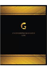 Engineering Manager Log (Log Book, Journal - 125 pgs, 8.5 X 11 inches)